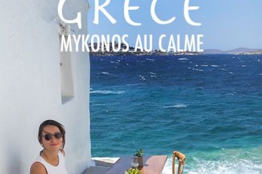 Grèce : Visiter Mykonos dans le calme, c'est possible ! - Grèce : Visiter Mykonos dans le calme, c'est possible !