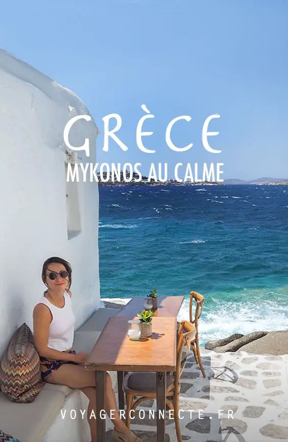 Grèce : Visiter Mykonos dans le calme, c'est possible ! - Grèce : Visiter Mykonos dans le calme, c'est possible !