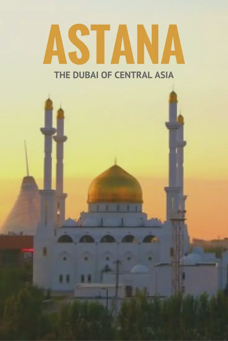 Astana - Le Dubaï de l'Asie centrale