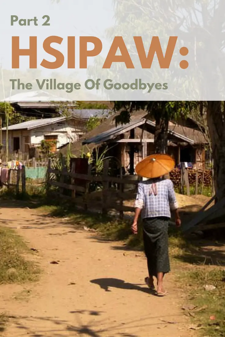 Hsipaw : Le village des adieux Partie 2, Myanmar