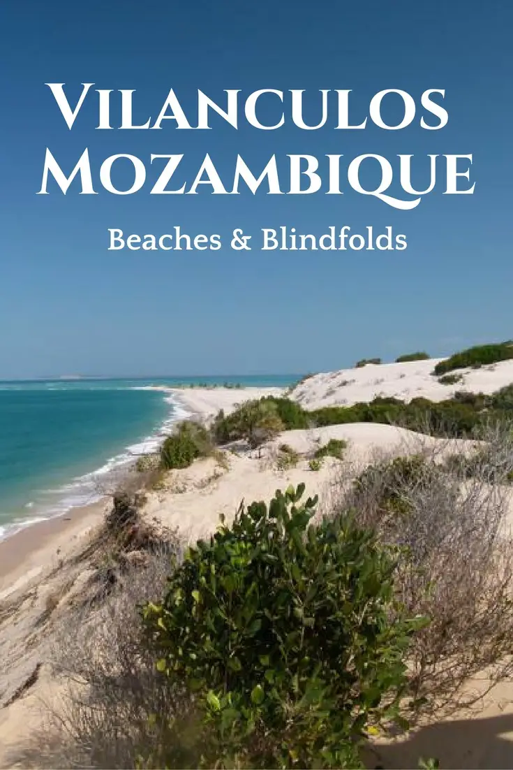 Vilanculos, Mozambique - Plages et yeux bandés