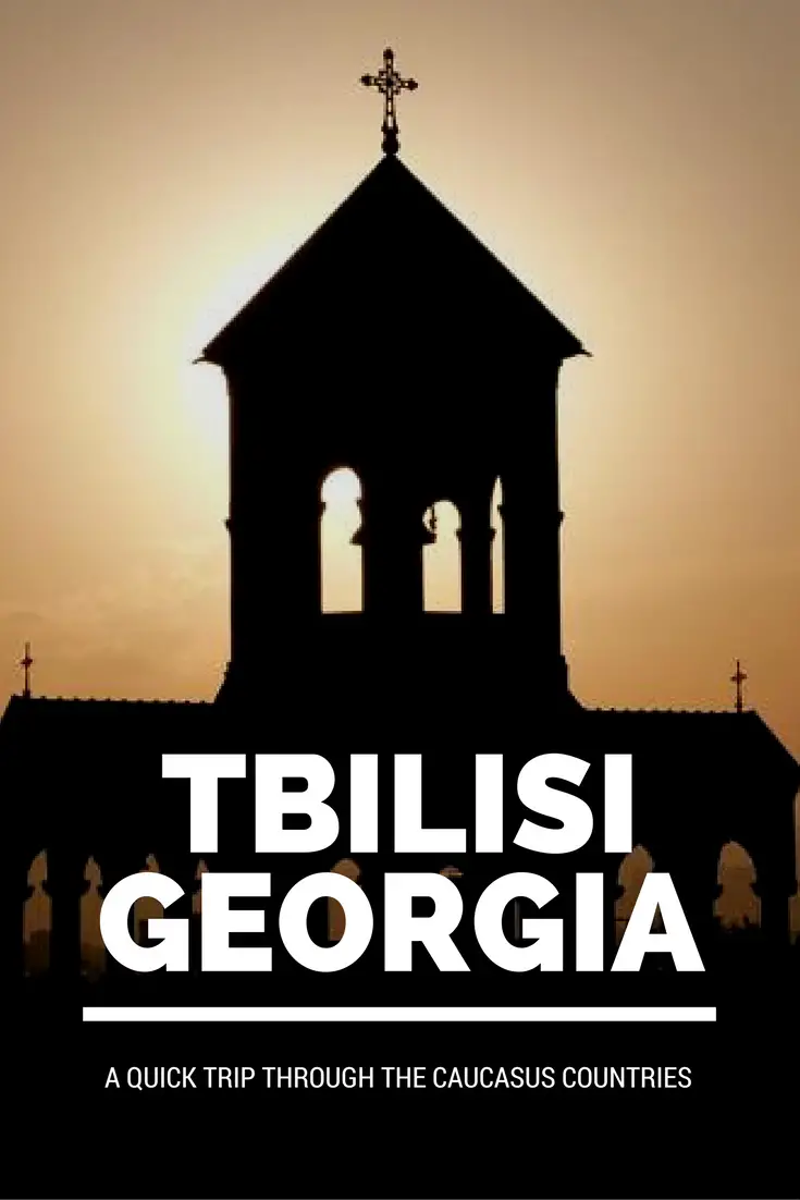 Tbilissi, Géorgie - Un voyage rapide à travers les pays du Caucase