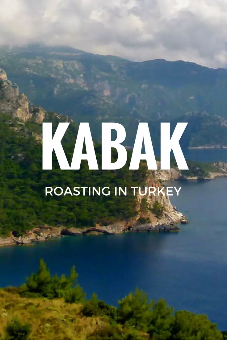 Kabak : Rôtir en Turquie