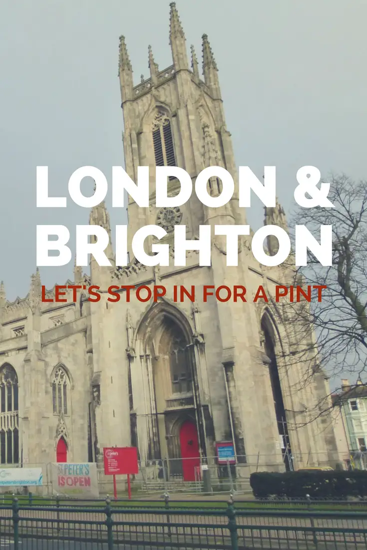 Brighton &amp ; Londres : Arrêtons-nous pour une pinte